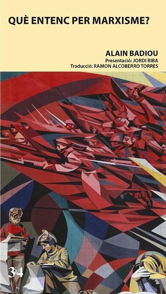 QUE ENTENC PER MARXISME? | 9788417469160 | BADIOU, ALAIN  | Llibreria La Gralla | Llibreria online de Granollers