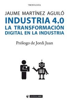 INDUSTRIA 4.0. | 9788491804918 | MARTÍNEZ AGUILÓ, JAUME | Llibreria La Gralla | Llibreria online de Granollers