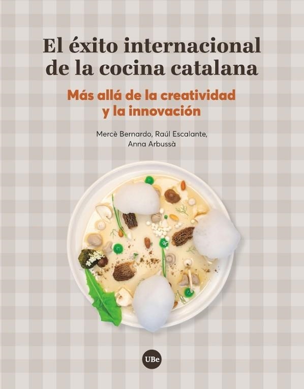 ÉXITO INTERNACIONAL DE LA COCINA CATALANA, EL  | 9788491680413 | BERNARDO, MERCÈ; ESCALANTE, RAÚL; ARBUSSÀ, ANNA | Llibreria La Gralla | Llibreria online de Granollers