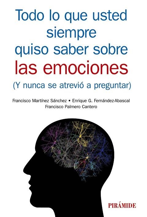 TODO LO QUE USTED SIEMPRE QUISO SABER SOBRE LAS EMOCIONES | 9788436840933 | MARTÍNEZ SÁNCHEZ, FRANCISCO/GARCIA FERNANDEZ-ABASCAL, ENRIQUE/PALMERO CANTERO, FRANCISCO | Llibreria La Gralla | Llibreria online de Granollers