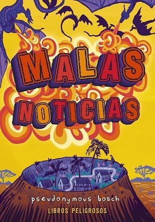 MALAS NOTICIAS (LIBROS PELIGROSOS 3) | 9788469836774 | BOSCH, PSEUDONYMOUS | Llibreria La Gralla | Llibreria online de Granollers