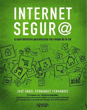 INTERNET SEGUR@ | 9788441541320 | FERNÁNDEZ FERNÁNDEZ, JOSÉ ÁNGEL | Llibreria La Gralla | Llibreria online de Granollers