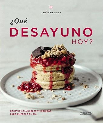 QUÉ DESAYUNO HOY? | 9788441541368 | SANTACANA, SANDRA | Llibreria La Gralla | Librería online de Granollers