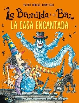 BRUNILDA I BRU. LA CASA ENCANTADA | 9788417757113 | THOMAS, VALERIE/KORKY, PAUL | Llibreria La Gralla | Llibreria online de Granollers