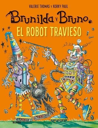 BRUNILDA Y BRUNO. EL ROBOT TRAVIESO | 9788417757120 | THOMAS, VALERIE/KORKY, PAUL | Llibreria La Gralla | Llibreria online de Granollers