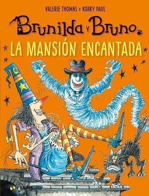 BRUNILDA Y BRUNO. LA MANSIÓN ENCANTADA | 9788417757106 | THOMAS, VALERIE/KORKY, PAUL | Llibreria La Gralla | Librería online de Granollers