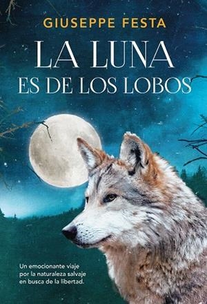 LA LUNA ES DE LOS LOBOS | 9788417128449 | FESTA, GIUSEPPE | Llibreria La Gralla | Librería online de Granollers