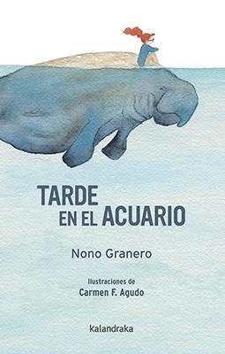 TARDE EN EL ACUARIO | 9788484644606 | GRANERO, NONO | Llibreria La Gralla | Llibreria online de Granollers