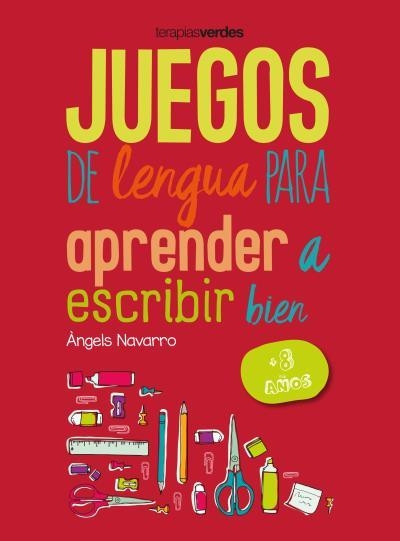 JUEGOS DE LENGUA PARA APRENDER A ESCRIBIR BIEN +8 | 9788416972647 | NAVARRO SIMÓN, ÀNGELS | Llibreria La Gralla | Librería online de Granollers