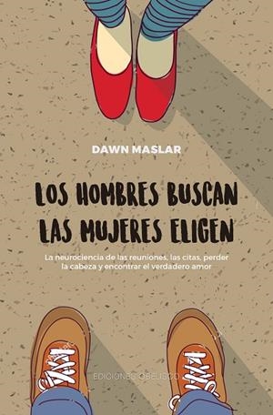 HOMBRES BUSCAN, LAS MUJERES ELIGEN, LOS | 9788491114574 | MASLAR, DAWN | Llibreria La Gralla | Llibreria online de Granollers