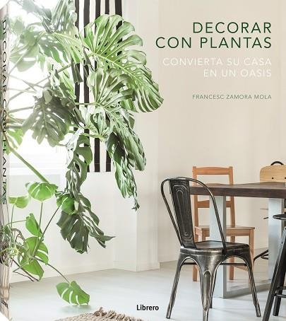 DECORAR CON PLANTAS | 9789463591539 | ZAMORA, FRANCESC | Llibreria La Gralla | Llibreria online de Granollers