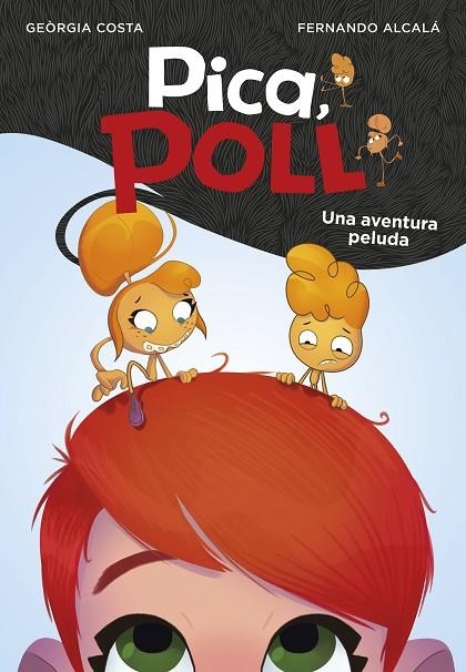 AVENTURA PELUDA (PICA, POLL 1) | 9788417671563 | COSTA, GEORGIA; ALCALÁ, FERNANDO | Llibreria La Gralla | Librería online de Granollers