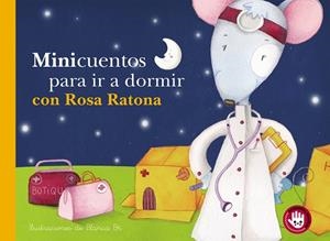 MINICUENTOS PARA IR A DORMIR CON ROSA RATONA (MINICUENTOS) | 9788448852832 | BK, BLANCA | Llibreria La Gralla | Librería online de Granollers