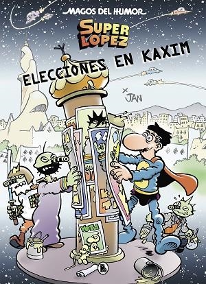 SUPERLÓPEZ  ELECCIONES EN KAXIM (MAGOS DEL HUMOR 143) | 9788402422682 | JAN | Llibreria La Gralla | Llibreria online de Granollers