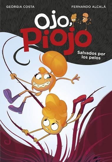 SALVADOS POR LOS PELOS (OJO, PIOJO 2) | 9788417671556 | ALCALÁ, FERNANDO; COSTA, GEORGIA | Llibreria La Gralla | Llibreria online de Granollers