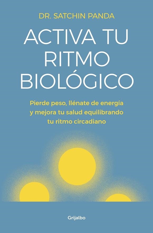 ACTIVA TU RITMO BIOLÓGICO | 9788425356582 | PANDA, DOCTOR SATCHIN | Llibreria La Gralla | Llibreria online de Granollers