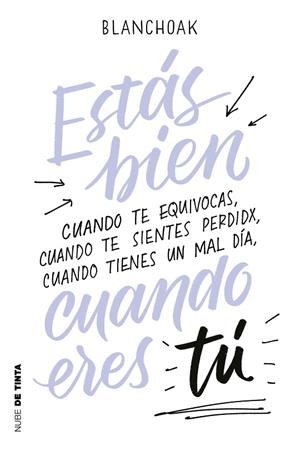ESTÁS BIEN CUANDO ERES TÚ | 9788417605087 | BLANCHOAK | Llibreria La Gralla | Librería online de Granollers