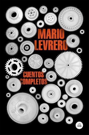 CUENTOS COMPLETOS MARIO LEVRERO | 9788439736066 | LEVRERO, MARIO | Llibreria La Gralla | Llibreria online de Granollers