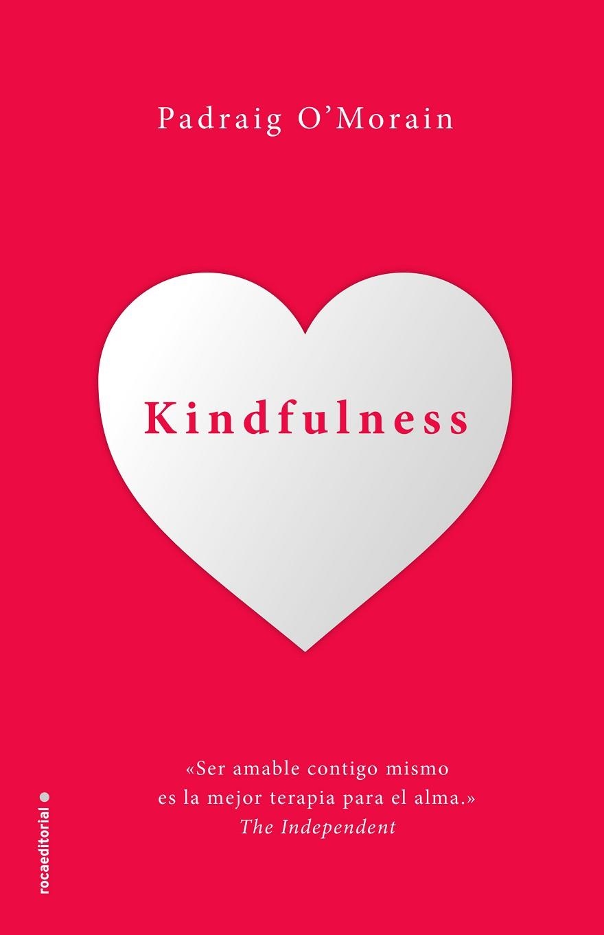 KINDFULNESS SÉ AMABLE CONTIGO MISMO | 9788417305987 | O'MORAIN, PADRAIG | Llibreria La Gralla | Llibreria online de Granollers