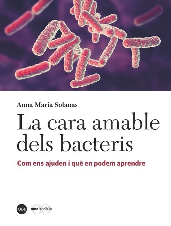 CARA AMABLE DELS BACTERIS,LA | 9788491681939 | SOLANAS CÀNOVAS, ANNA MARIA | Llibreria La Gralla | Llibreria online de Granollers