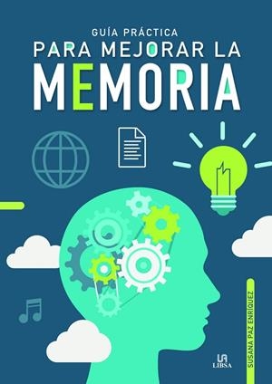 GUÍA PRÁCTICA PARA MEJORAR LA MEMORIA | 9788466239233 | PAZ ENRÍQUEZ, SUSANA | Llibreria La Gralla | Librería online de Granollers