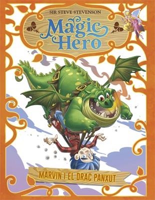 MARVIN I EL DRAC PANXUT MAGIC HERO 4 | 9788424663674 | STEVENSON, SIR STEVE | Llibreria La Gralla | Llibreria online de Granollers