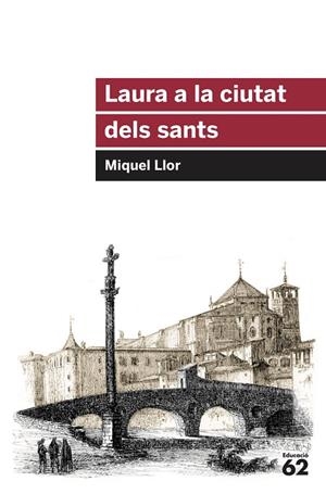 LAURA A LA CIUTAT DELS SANTS | 9788415954651 | LLOR, MIQUEL | Llibreria La Gralla | Librería online de Granollers