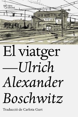 VIATGER, EL  | 9788494911095 | BOSCHWITZ, ULRICH ALEXANDER | Llibreria La Gralla | Librería online de Granollers