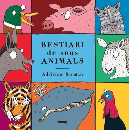 BESTIARI DE SONS ANIMALS | 9788494990434 | BARMAN, ADRIANNE | Llibreria La Gralla | Llibreria online de Granollers