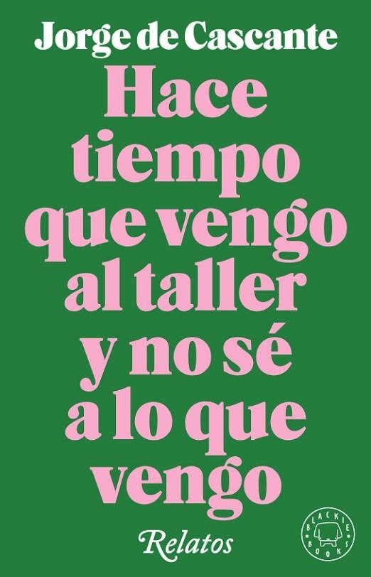 HACE TIEMPO QUE VENGO AL TALLER Y NO SÉ A LO QUE VENGO | 9788417552190 | DE CASCANTE, JORGE | Llibreria La Gralla | Llibreria online de Granollers