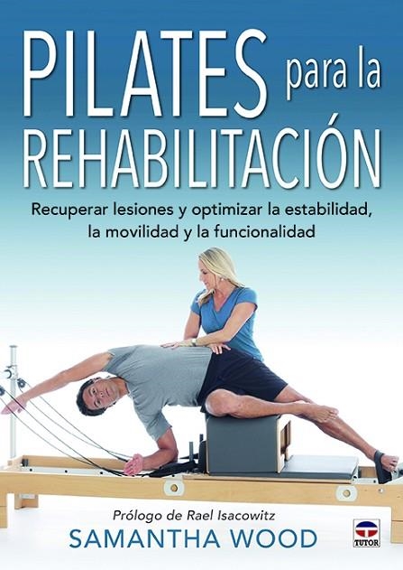 PILATES PARA LA REHABILITACIÓN | 9788416676767 | WOOD, SAMANTHA | Llibreria La Gralla | Llibreria online de Granollers