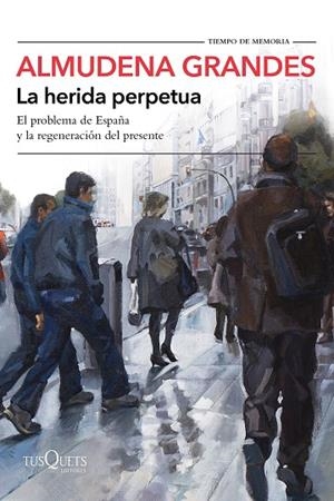 HERIDA PERPETUA, LA  | 9788490666944 | GRANDES, ALMUDENA | Llibreria La Gralla | Librería online de Granollers