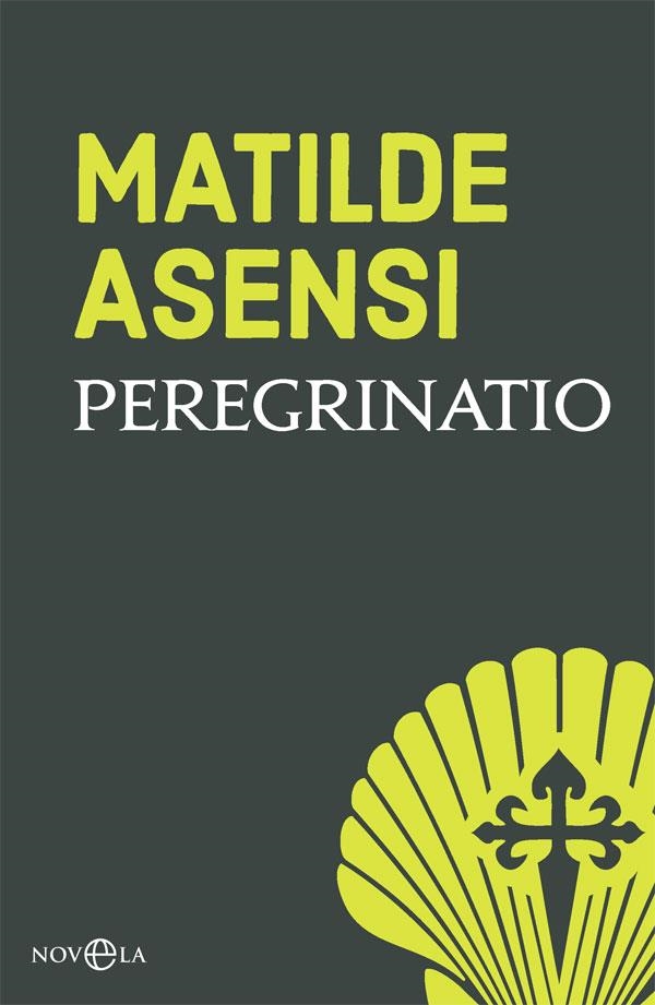 PEREGRINATIO | 9788491645245 | ASENSI, MATILDE | Llibreria La Gralla | Librería online de Granollers