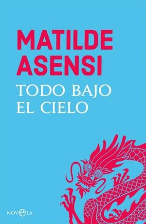 TODO BAJO EL CIELO | 9788491645269 | ASENSI, MATILDE | Llibreria La Gralla | Llibreria online de Granollers