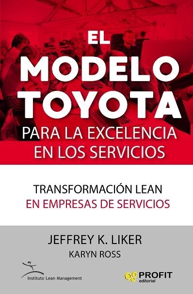 MODELO TOYOTA PARA LA EXCELENCIA EN LOS SERVICIOS, EL | 9788417209247 | LIKER., JEFFREY K./ROSS, KARYN | Llibreria La Gralla | Llibreria online de Granollers