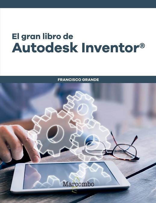 GRAN LIBRO DE AUTODESK INVENTOR®, EL | 9788426726704 | GRANDE SAMPEDRO, FRANCISCO | Llibreria La Gralla | Llibreria online de Granollers