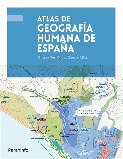 ATLAS DE GEOGRAFÍA HUMANA DE ESPAÑA | 9788428341370 | FERNÁNDEZ CUESTA, GASPAR/SEVILLA ÁLVAREZ, JUAN/MARTÍNEZ FERNÁNDEZ, LUIS CARLOS/MÉNDEZ GARCÍA, BENJAM | Llibreria La Gralla | Librería online de Granollers