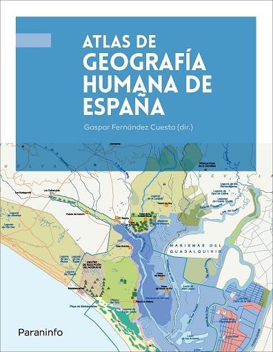 ATLAS DE GEOGRAFÍA HUMANA DE ESPAÑA | 9788428341370 | FERNÁNDEZ CUESTA, GASPAR/SEVILLA ÁLVAREZ, JUAN/MARTÍNEZ FERNÁNDEZ, LUIS CARLOS/MÉNDEZ GARCÍA, BENJAM | Llibreria La Gralla | Llibreria online de Granollers