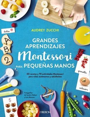 GRANDES APRENDIZAJES MONTESSORI PARA PEQUEÑAS MANOS | 9788441541429 | ZUCCHI, AUDREY | Llibreria La Gralla | Llibreria online de Granollers