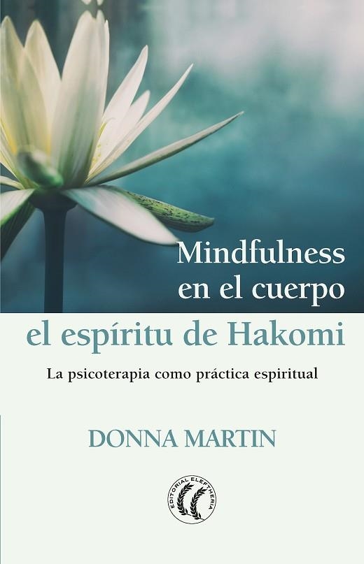 MINDFULNESS EN EL CUERPO EL ESPÍRITU DE HAKOMI | 9788494964176 | MARTIN, DONNA | Llibreria La Gralla | Llibreria online de Granollers
