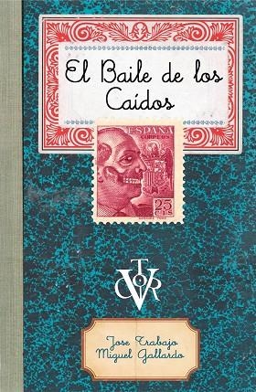 BAILE DE LOS CAÍDOS, EL  | 9788499987446 | TRABAJO, JOSE; GALLARDO, MIGUEL | Llibreria La Gralla | Librería online de Granollers