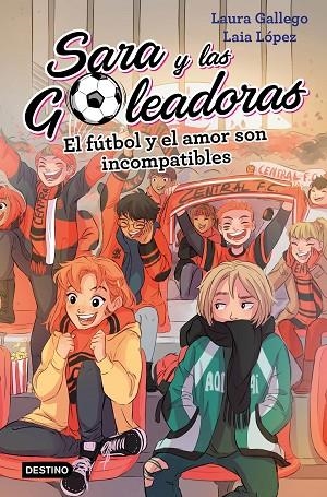 FÚTBOL Y EL AMOR SON INCOMPATIBLES, EL LAS GOLEADORAS | 9788408208457 | GALLEGO, LAURA | Llibreria La Gralla | Librería online de Granollers