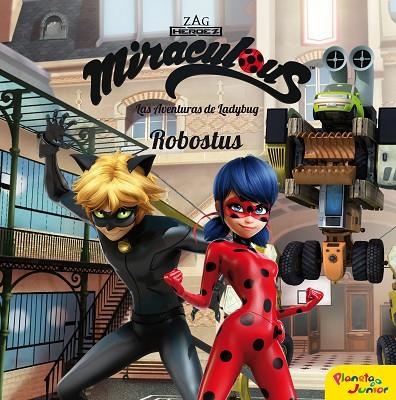 ROBOSTUS MIRACULOUS  LAS AVENTURAS DE LADYBUG | 9788408209232 | VVAA | Llibreria La Gralla | Librería online de Granollers