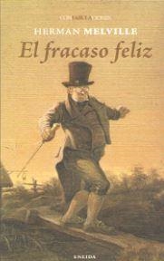 FRACASO FELIZ, EL  | 9788417726058 | MELVILLE, HERMAN | Llibreria La Gralla | Llibreria online de Granollers