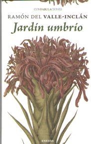 JARDIN UMBRIO | 9788417726065 | DEL VALLE-INCLAN, RAMON MARIA | Llibreria La Gralla | Llibreria online de Granollers