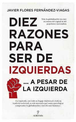 DIEZ RAZONES PARA SER DE IZQUIERDAS | 9788417797737 | FLORES FERNÁNDEZ-VIAGAS, JAVIER | Llibreria La Gralla | Llibreria online de Granollers