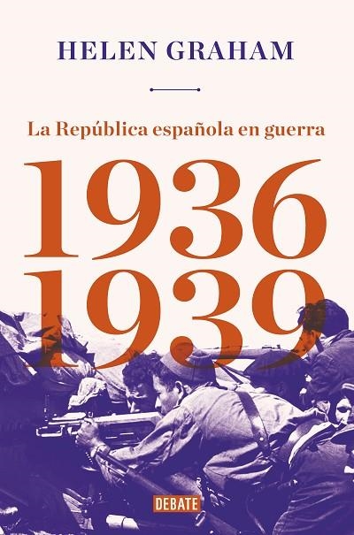 REPÚBLICA ESPAÑOLA EN GUERRA, LA  (1936-1939) | 9788417636289 | GRAHAM, HELEN | Llibreria La Gralla | Llibreria online de Granollers