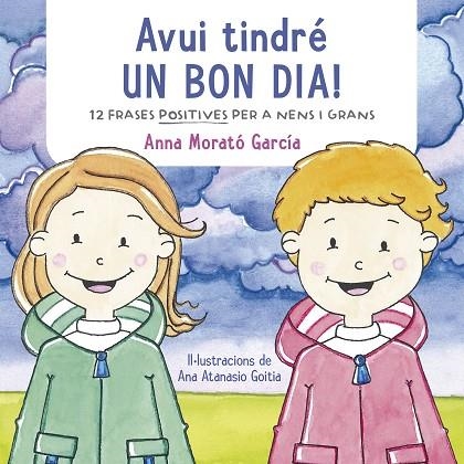 AVUI TINDRÉ UN BON DIA! | 9788448853457 | MORATO GARCÍA, ANNA | Llibreria La Gralla | Librería online de Granollers