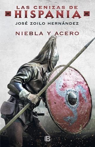 NIEBLA Y ACERO (TRILOGIA LAS CENIZAS DE HISPANIA 2) | 9788466665827 | ZOILO HERNÁNDEZ, JOSÉ | Llibreria La Gralla | Librería online de Granollers