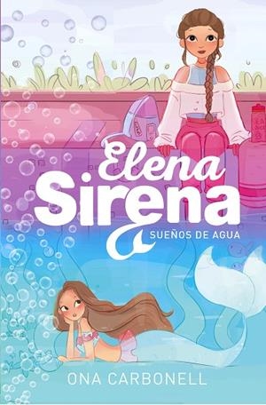 SUEÑOS DE AGUA (SERIE ELENA SIRENA 1) | 9788420434377 | CARBONELL, ONA | Llibreria La Gralla | Librería online de Granollers